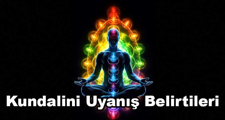 Kundalini Uyanışı Belirtileri