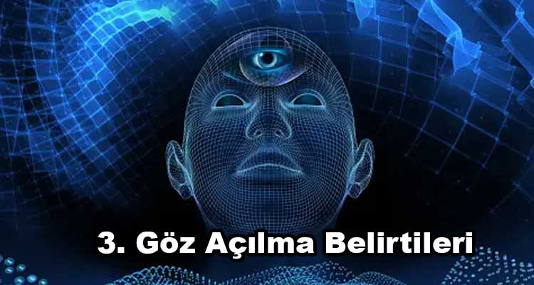 3. Göz Açılma Belirtileri