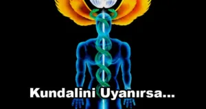 Kundalini Uyanırsa Ne Olur?