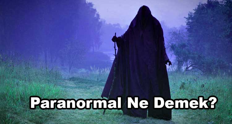Paranormal Ne Demek?