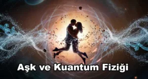 Aşk ve Kuantum Fiziği