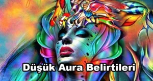 Düşük Aura Belirtileri