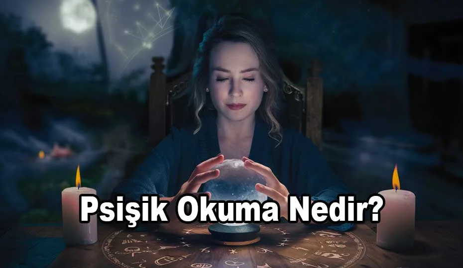 Psişik Okuma Nedir?
