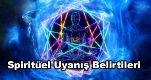 Spiritüel Uyanış Belirtileri Nelerdir?