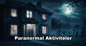Paranormal Aktivite Ne Demek?
