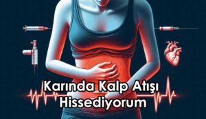 Karında Kalp Atışı Hissediyorum