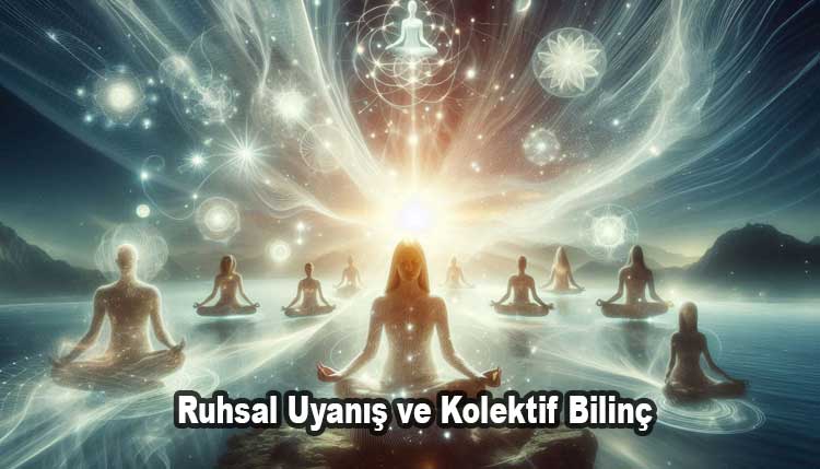 Ruhsal Uyanış ve Kolektif Bilinç